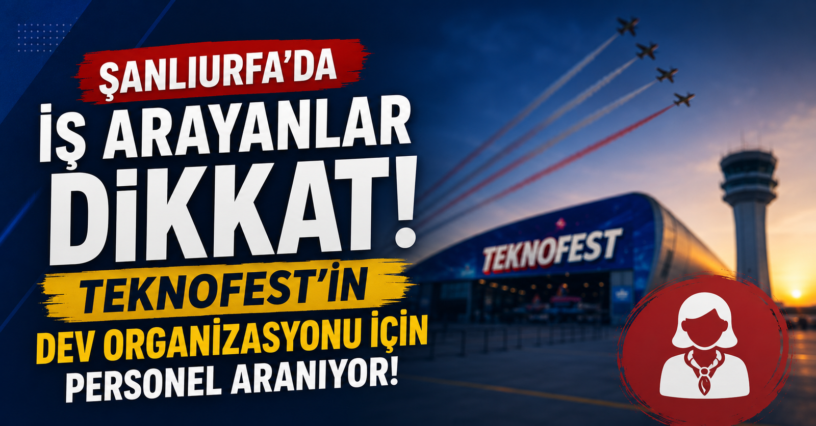 Şanlıurfa'da 30 Eylül-4 Ekim 2026 tarihleri arasında GAP Havalimanı'nda düzenlenecek