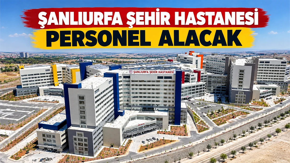 Şanlıurfa Şehir Hastanesi bünyesinde 92 personel istihdam edilecek.